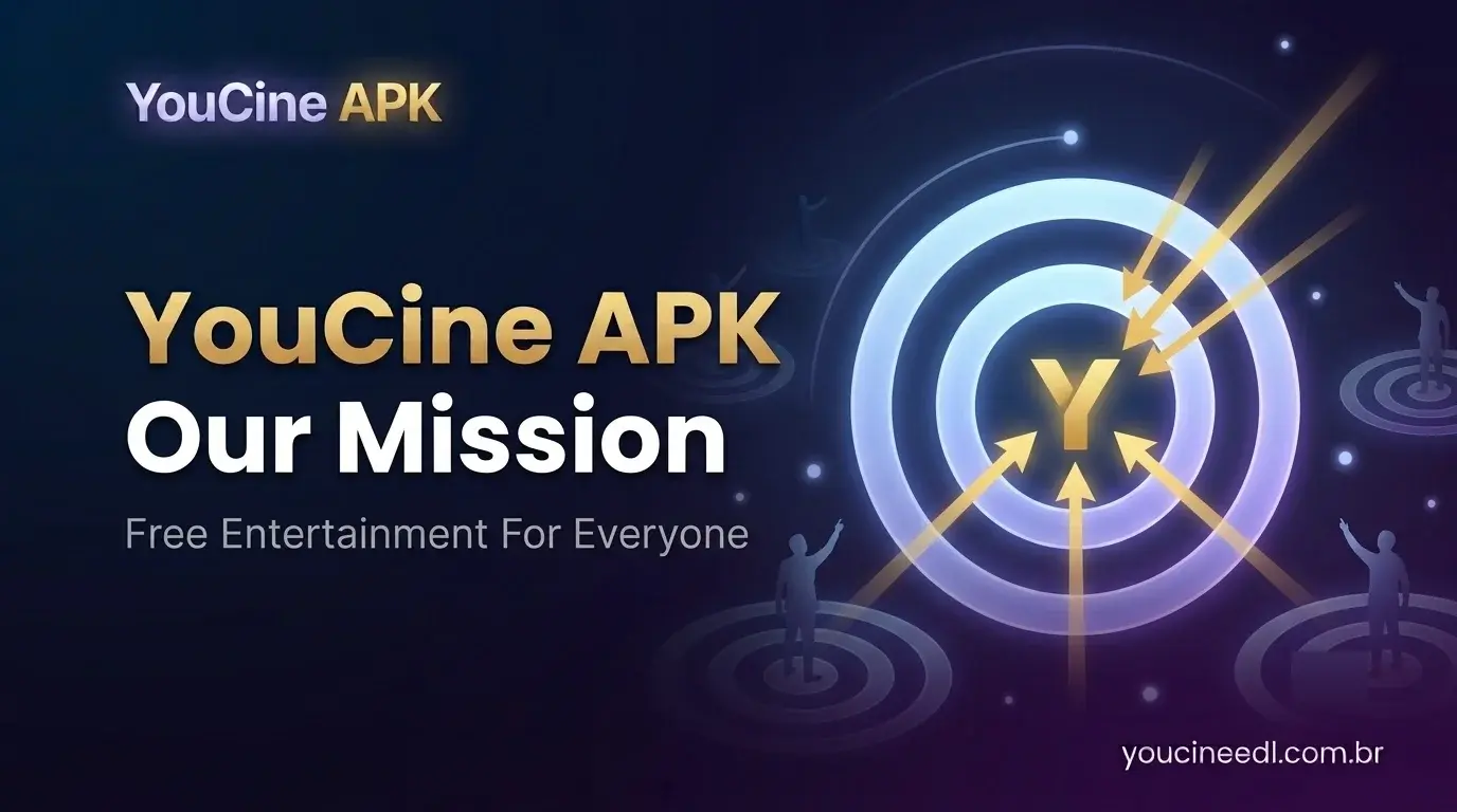 Our Mission YouCine APK free entertainment for all